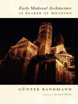 cover image of Early Medieval Architecture as Bearer of Meaning